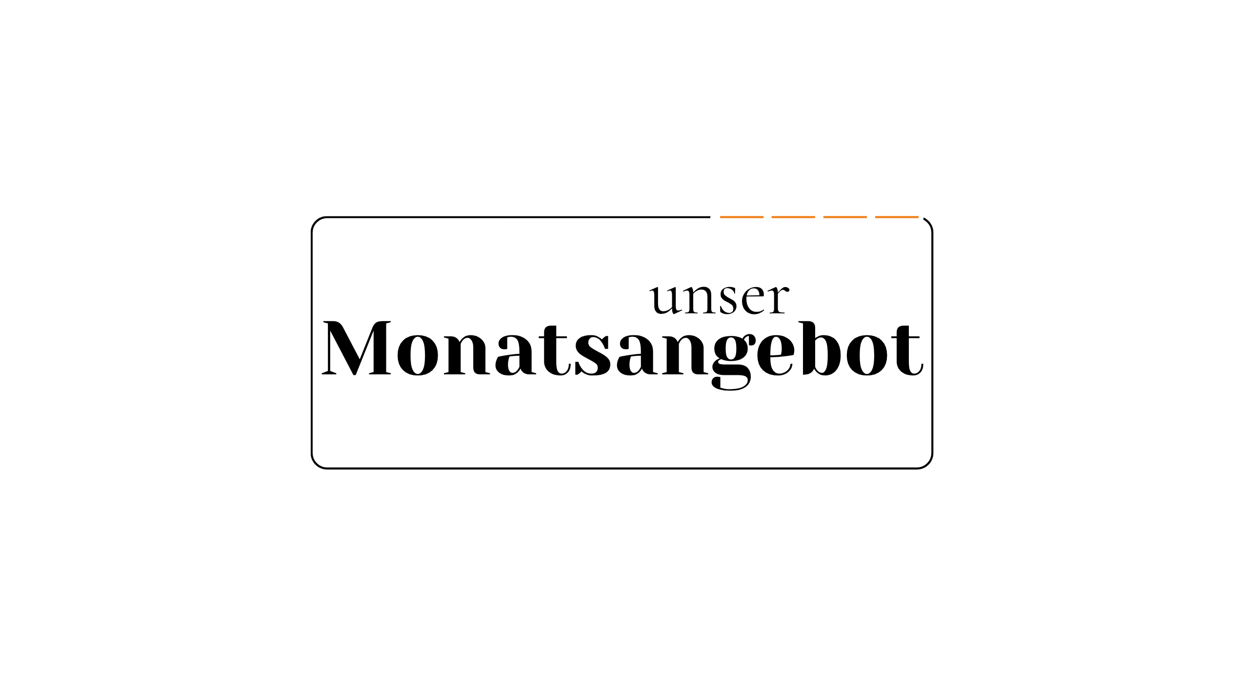 Monatsangebot